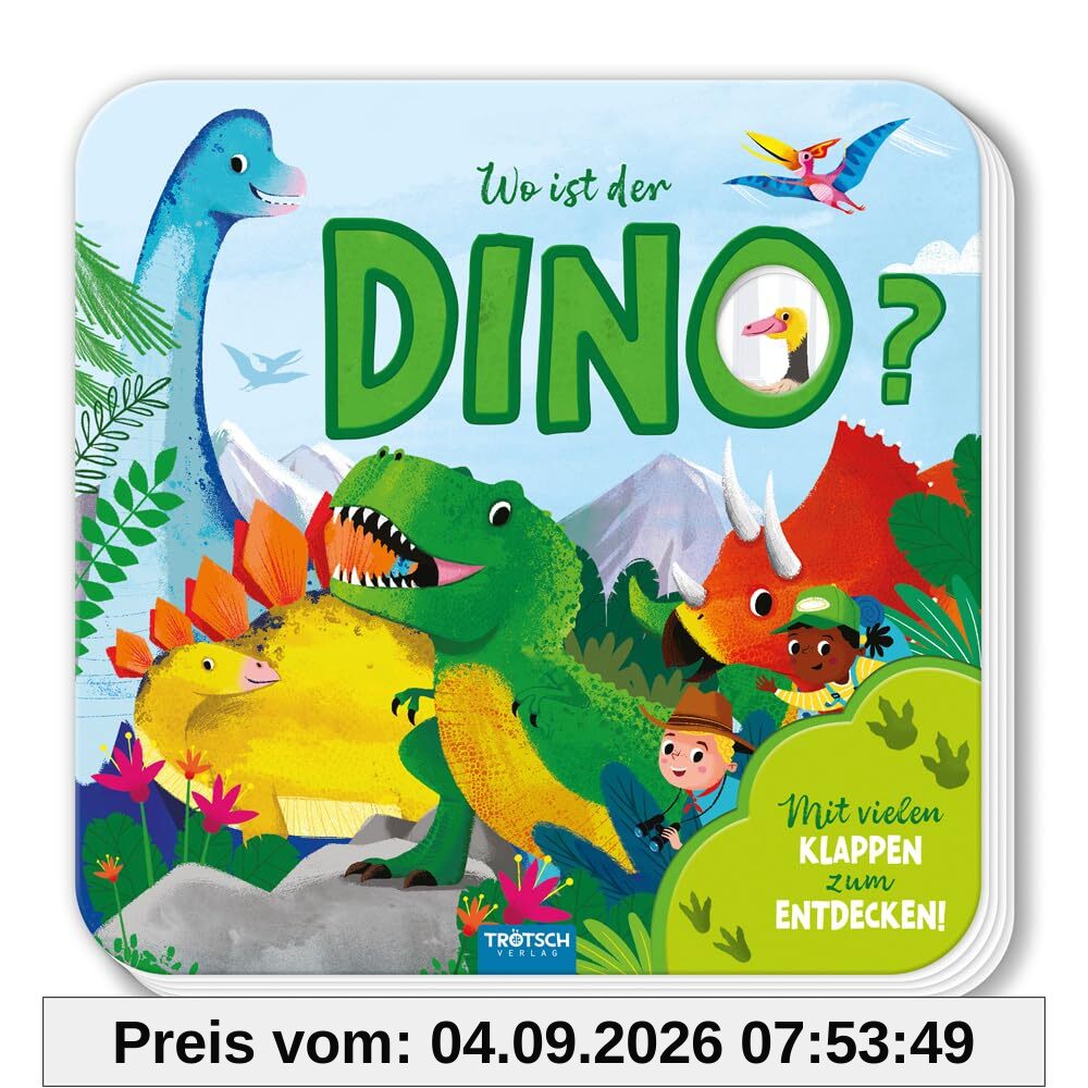 Trötsch Pappenbuch mit Klappen Mein erstes Klappenbuch Wo ist der Dino?: Beschäftigungsbuch Spielbuch Vorlesebuch