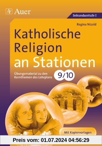 Katholische Religion an Stationen: Übungsmaterial zu den Kernthemen des Lehrplans, Klasse 9/10