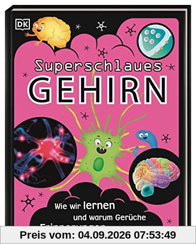 Superschlaues Gehirn: Wie wir lernen und warum Gerüche Erinnerungen wecken. Mit coolem Neon-Cover