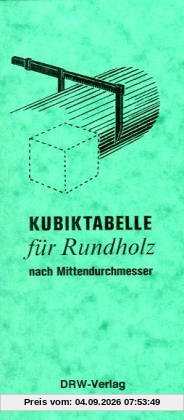 Kubiktabelle für Rundholz nach Mittendurchmesser
