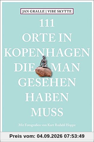 111 Orte in Kopenhagen, die man gesehen haben muss: Reiseführer
