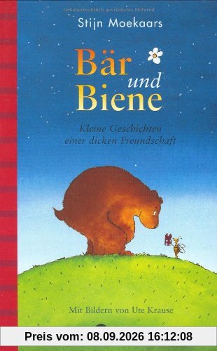 Bär und Biene: Kleine Geschichten einer dicken Freundschaft