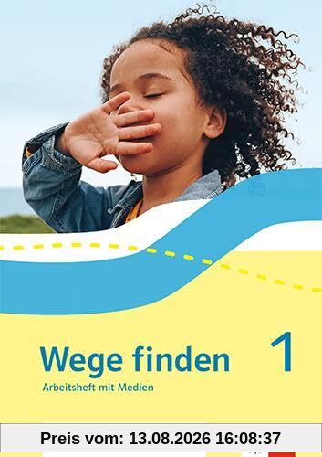 Wege finden 1. Ausgabe Sachsen, Sachsen-Anhalt, Thüringen und Rheinland-Pfalz: Arbeitsheft mit Medien Klasse 1