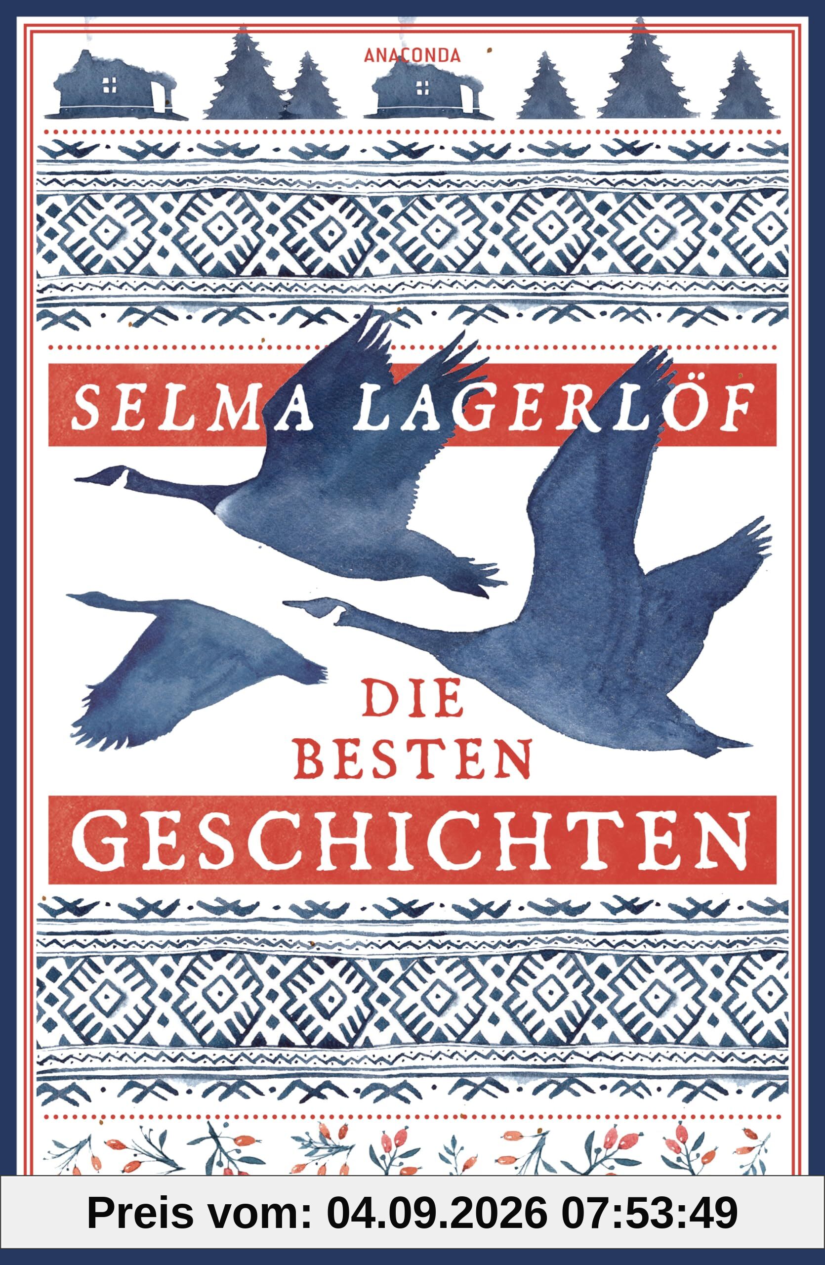 Selma Lagerlöf, Die besten Geschichten: Schwedische Erzählungen der Autorin von Nils Holgersson