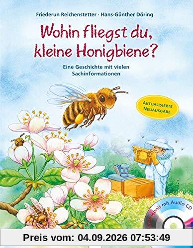 Wohin fliegst du, kleine Honigbiene?: Eine Geschichte mit vielen Sachinformationen