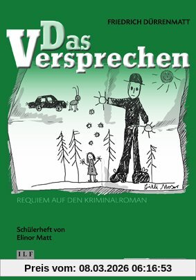 Elinor Matt Schülerheft - Das Versprechen - Friedrich Dürrenmatt, Kompetenzorientiert