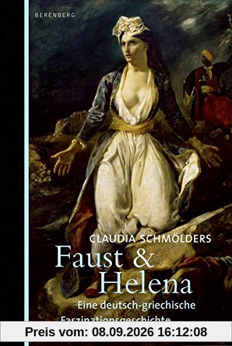 Faust & Helena: Eine deutsch-griechische Faszinationsgeschichte
