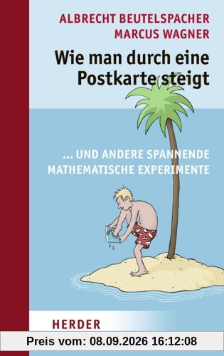 Wie man durch eine Postkarte steigt: ...und andere spannende mathematische Experimente