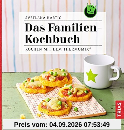 Das Familien-Kochbuch: Kochen mit dem Thermomix®