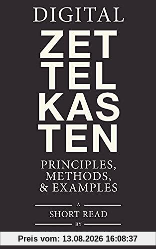 Digital Zettelkasten: Principles, Methods, & Examples