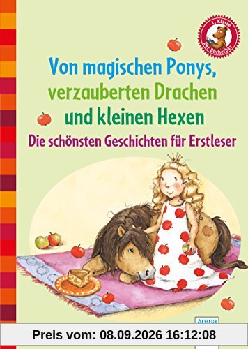 Von magischen Ponys, verzauberten Drachen und kleinen Hexen: Der Bücherbär: Die schönsten Geschichten für Erstleser