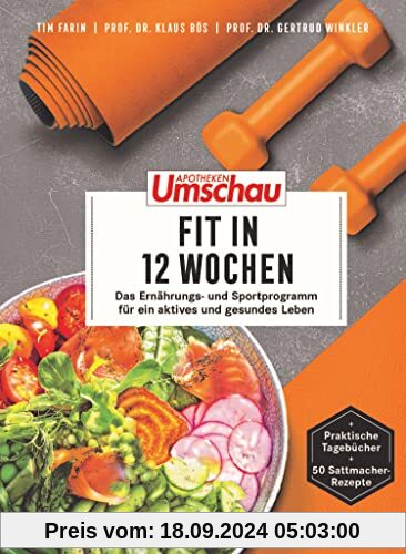 Apotheken Umschau: Fit in 12 Wochen: Das Ernährungs- und Sportprogramm für ein aktives und gesundes Leben (Die Buchreihe