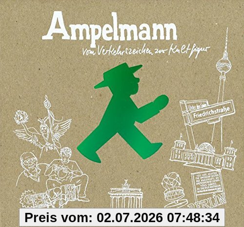 Ampelmann GmbH Ampelmann, Vom Verkehrszeichen Zur Kultfigur