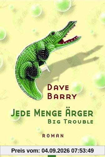 Jede Menge Ärger. Big Trouble.
