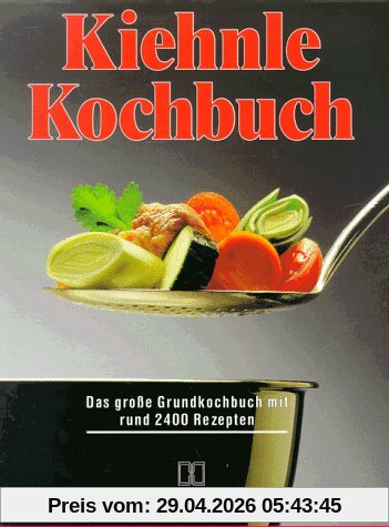 Kiehnle Kochbuch. Das große Grundkochbuch mit rund 2400 Rezepten