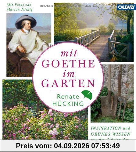 Mit Goethe im Garten: Inspiration und grünes Wissen aus den Gärten der Goethezeit