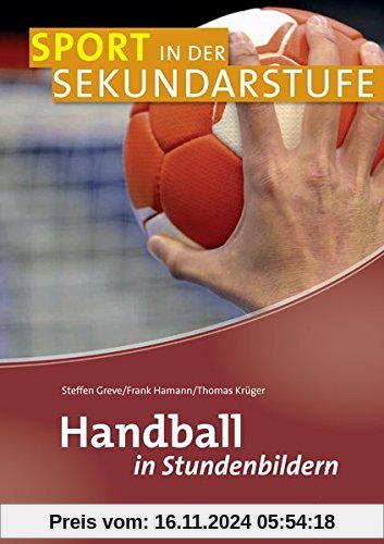 Handball in Stundenbildern (Sport in der Sekundarstufe)