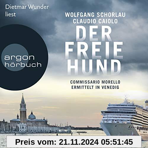 Der freie Hund: Commissario Morello ermittelt in Venedig (Ein Fall für Commissario Morello, Band 1)