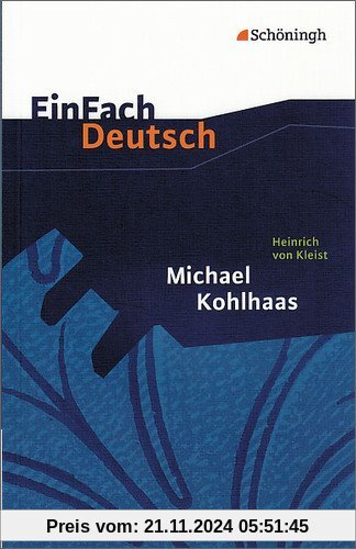 EinFach Deutsch Textausgaben: Heinrich von Kleist: Michael Kohlhaas: Aus einer alten Chronik. Gymnasiale Oberstufe