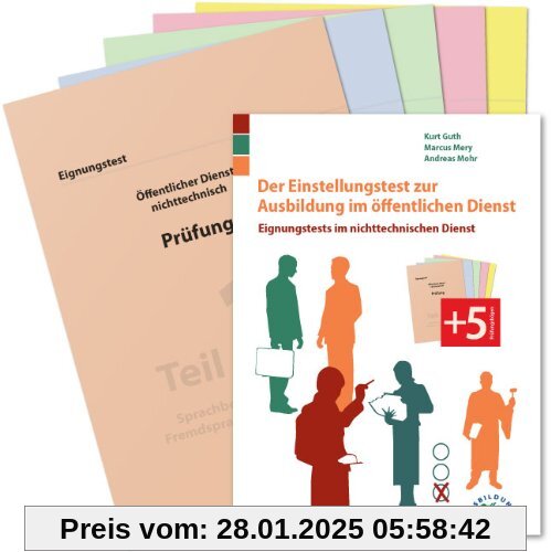 Der Einstellungstest zur Ausbildung im öffentlichen Dienst: Eignungstests im nichttechnischen Dienst. Mit Prüfungsmappe 