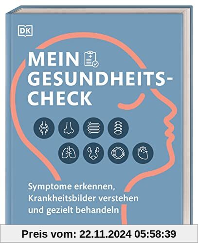 Mein Gesundheits-Check: Symptome erkennen, Krankheitsbilder verstehen und gezielt behandeln