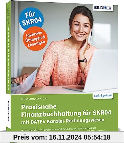 Praxisnahe Finanzbuchhaltung für SKR04 mit DATEV Kanzlei-Rechnungswesen: Das umfassende Lernbuch für Einsteiger