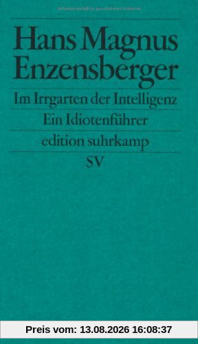 Im Irrgarten der Intelligenz: Ein Idiotenführer (edition suhrkamp)