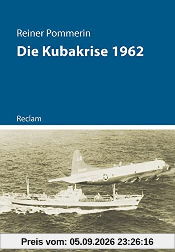 Kubakrise 1962: (Kriege der Moderne)