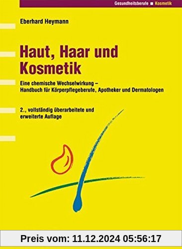 Haut, Haar und Kosmetik: Handbuch für pharmazeutische und Körperpflegeberufe (Programmbereich Gesundheitsberufe)