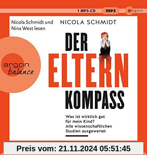 Der Elternkompass: Was ist wirklich gut für mein Kind? Alle wissenschaftlichen Studien ausgewertet