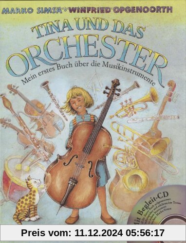 Tina und das Orchester. Mein erstes Buch über die Musikinstrumente. Mit CD.