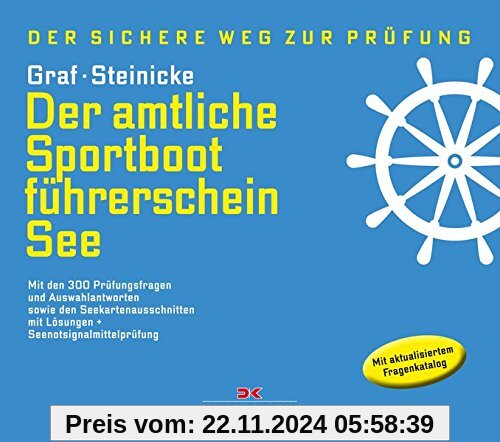 Der amtliche Sportbootführerschein See: Mit den 300 Prüfungsfragen und Auswahlantworten