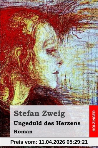 Ungeduld des Herzens: Roman