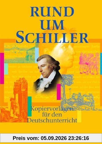 Rund um ... - Sekundarstufe I: Rund um Schiller: Kopiervorlagen