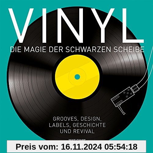 Vinyl - Die Magie der schwarzen Scheibe: Grooves, Design, Labels, Geschichte und Revival.