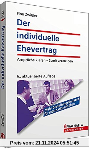 Der individuelle Ehevertrag: Ansprüche klären - Streit vermeiden; Walhalla Rechtshilfen