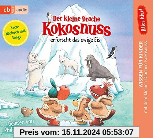 Alles klar! Der kleine Drache Kokosnuss erforscht das ewige Eis (Drache-Kokosnuss-Sachbuchreihe, Band 10)