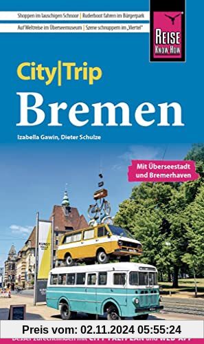 Reise Know-How CityTrip Bremen mit Überseestadt und Bremerhaven: Reiseführer mit Stadtplan und kostenloser Web-App