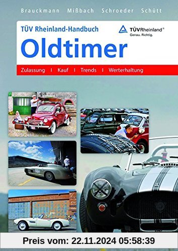 TÜV Rheinland-Handbuch Oldtimer: Zulassung - Kauf - Trends - Werterhaltung