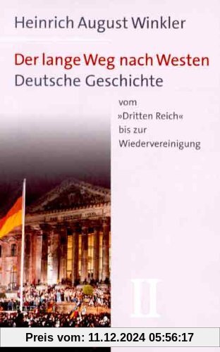 Der lange Weg nach Westen, Bd.2: Deutsche Geschichte vom 'Dritten Reich' bis zur Wiedervereinigung