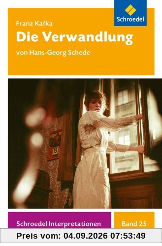 Schroedel Interpretationen: Franz Kafka: Die Verwandlung