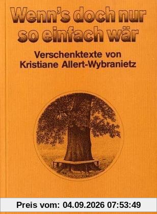 Wenn's doch nur so einfach wär: Verschenktexte