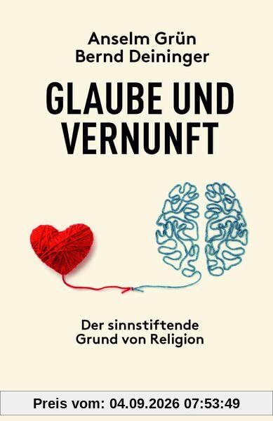 Glaube und Vernunft. Der sinnstiftende Grund von Religion