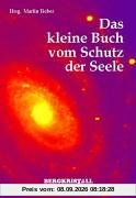 Das kleine Buch vom Schutz der Seele