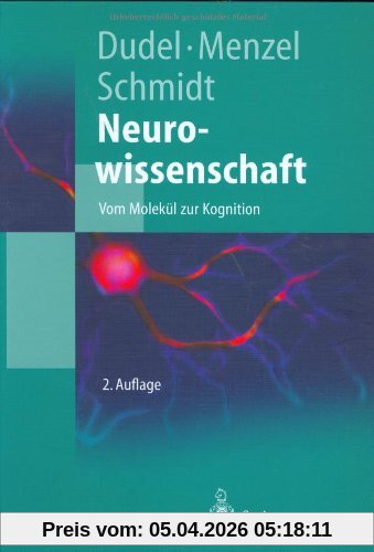 Neurowissenschaft: Vom Molekül zur Kognition (Springer-Lehrbuch)