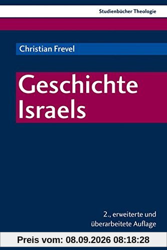 Geschichte Israels (Kohlhammer Studienbücher Theologie, Band 2)