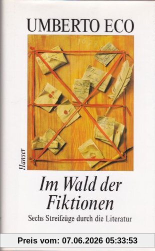 Im Wald der Fiktionen: Sechs Streifzüge durch die Literatur