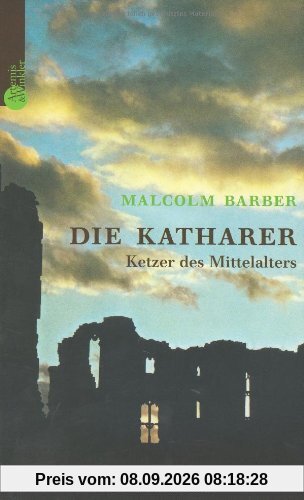 Die Katharer: Ketzer des Mittelalters
