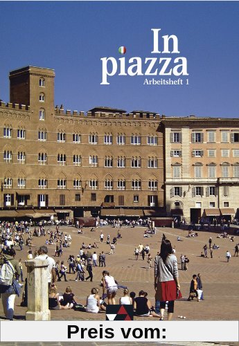 In piazza A: In piazza B / Arbeitsheft 1: Unterrichtswerk für Italienisch in zwei Bänden (Sekundarstufe II)