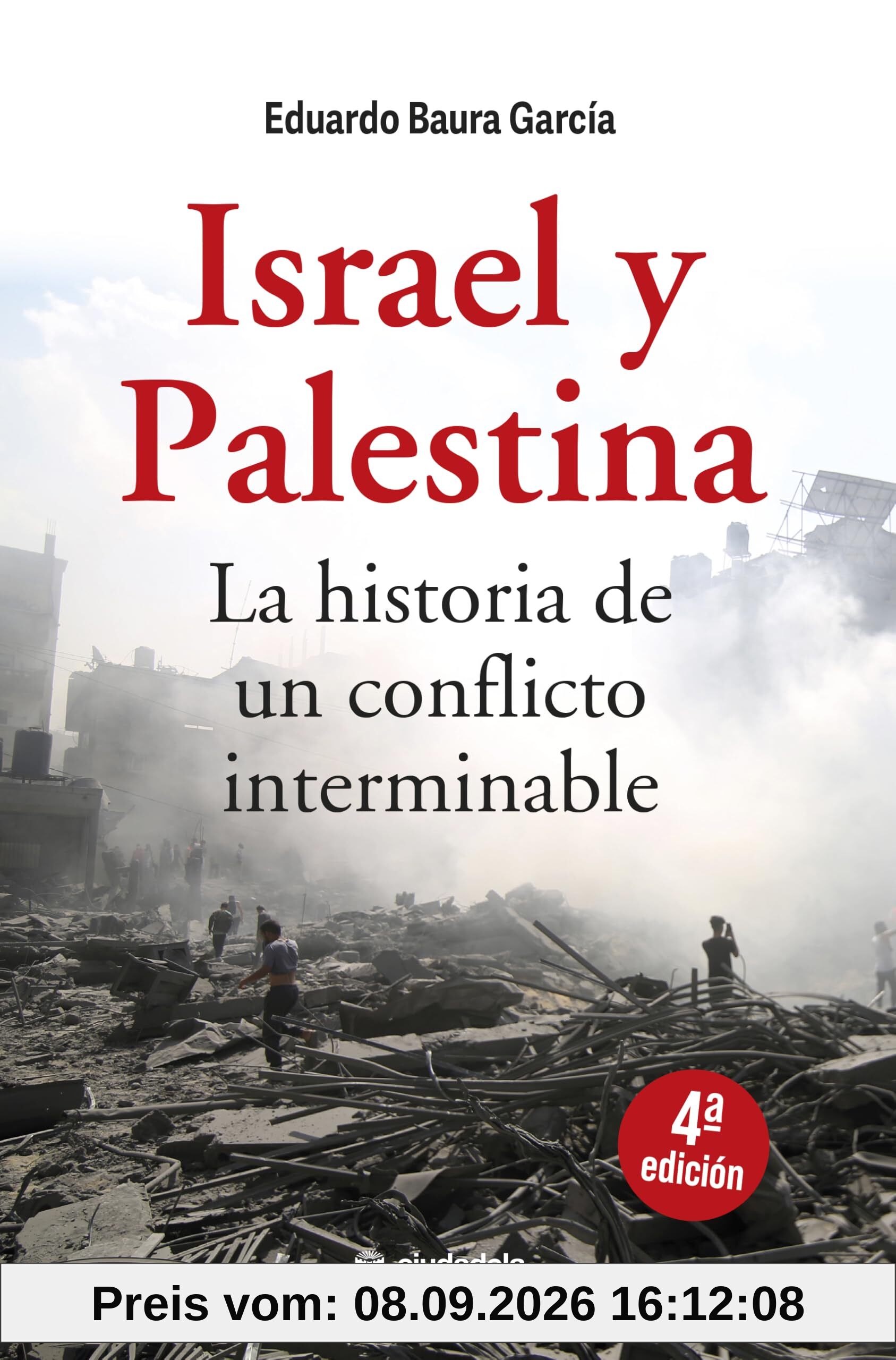 Israel y Palestina. La historia de un conflicto interminable (Ciudadela Libros)